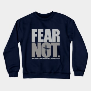 Fear Not Crewneck Sweatshirt